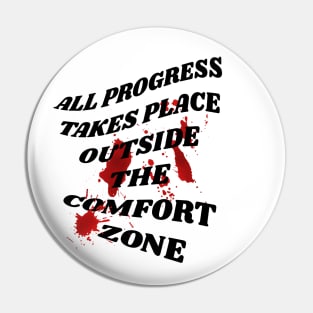 All progress takes place outside the comfort zone Pin