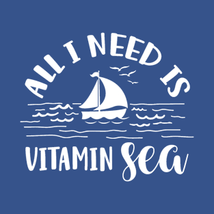 All I Need is Vitamin Sea T-Shirt