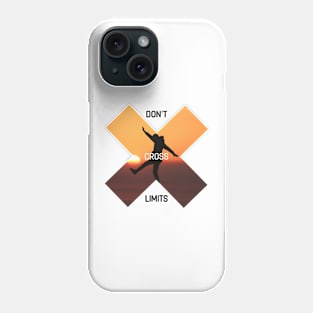 Don’t cross limits Phone Case