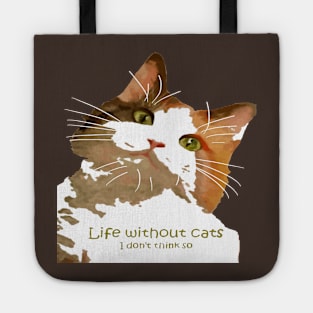 Life Without Cats I Don't Think So Calico Cat Tote