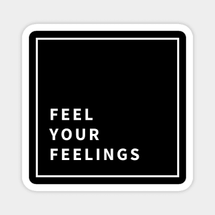 Feel Your Feelings (white) Magnet