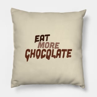 Eat More Chocolate Junk Food Slogan Pillow