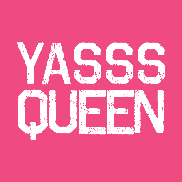 YASSS QUEEN by VeryBear