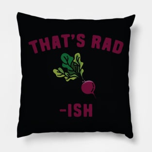 Radish Puns - That's Rad-Ish Pillow