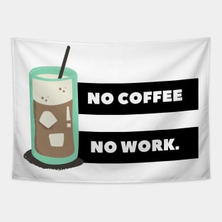 no coffee no work. Tapestry