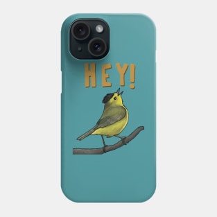 HEY! Yellow Warbler Phone Case