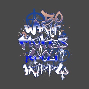 Do What Makes You Happy, Graffiti Art Design T-Shirt