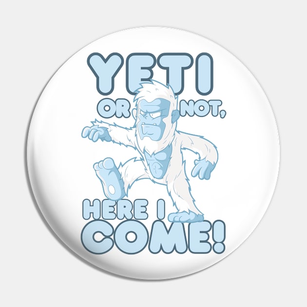 Yeti Or Not, Here I Come! Pin by HUNTINGisLIFE