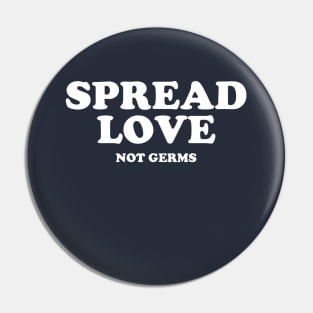 Spread Love Not Germs #1 Pin