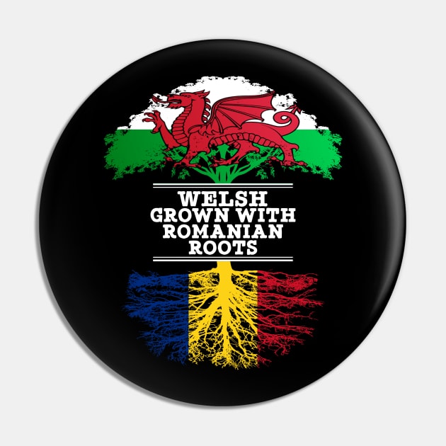 Welsh Grown With Romanian Roots - Gift for Romanian With Roots From Romania Pin by Country Flags