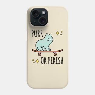 Skater Cat Purr or Perish Phone Case
