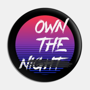 Own The Night Pin