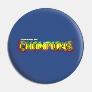 DIGIMON are the champions Pin