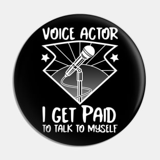 Voice Actors, voice over artists, paid to talk to themselves. Pin