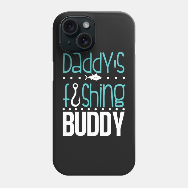 Daddy's Fishing buddy Phone Case by KsuAnn