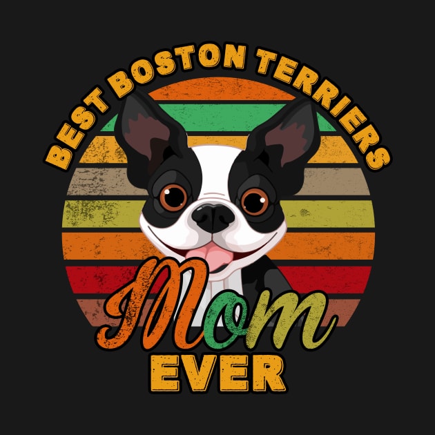 Best Boston Terriers Mom Ever by franzaled