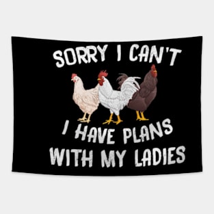 Sorry I can't I have Plans with my Ladies Chicken Hen Funny Tapestry