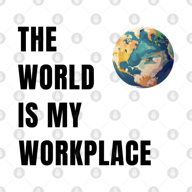 The World Is My Workplace by The Global Worker