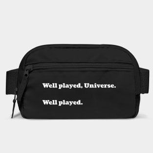 Well played Universe Well played funny sarcastic saying design Bag