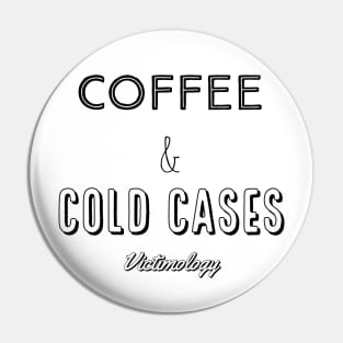 Coffee & Cold Cases Pin