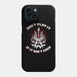 Don't Play It If It Don't Chug Metal Music fun Phone Case