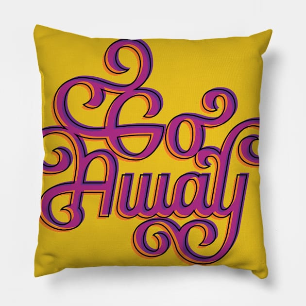 Go Away Pillow by polliadesign