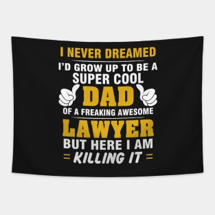 LAWYER Dad  – Super Cool Dad Of Freaking Awesome LAWYER Tapestry