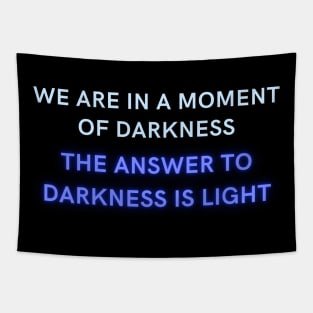 We are in a moment of darkness the answer is... Tapestry