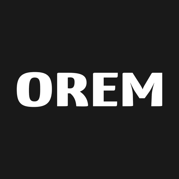 Orem Raised Me by ProjectX23Red