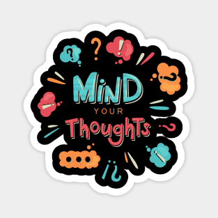 Mind your thoughts Magnet