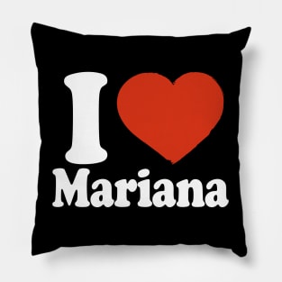 I Love Mariana Pillow