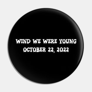 Wind We Were Young Pin