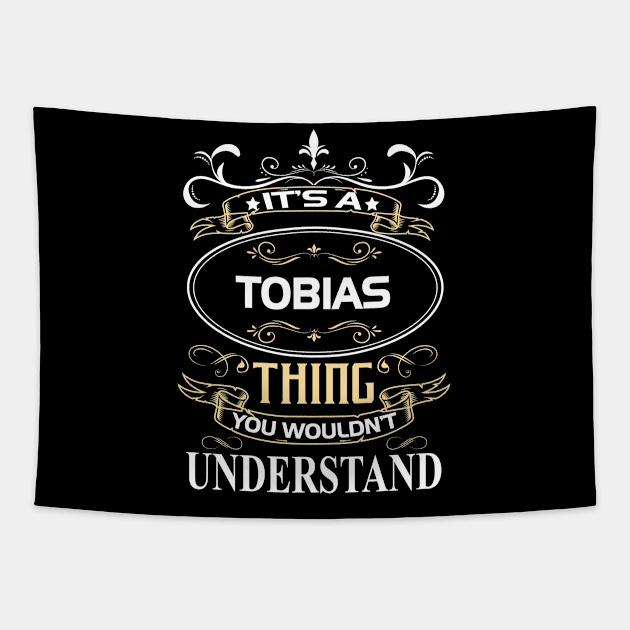 Tobias Name Shirt It's A Tobias Thing You Wouldn't Understand Tapestry by Sparkle Ontani