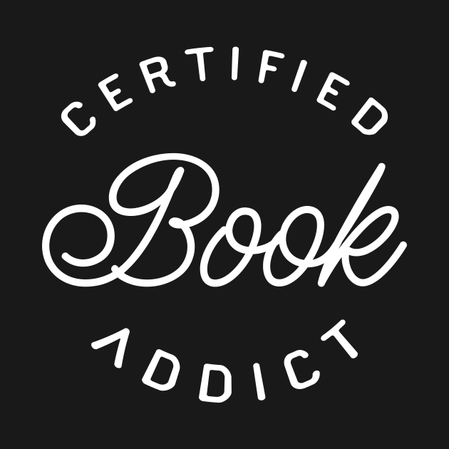 Certified Book Addict - Book Nerd and Bookworm by karambitproject
