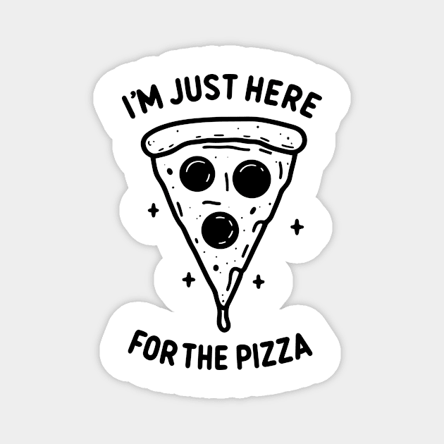 I'm Just Here for the Pizza Magnet by Frank Ring