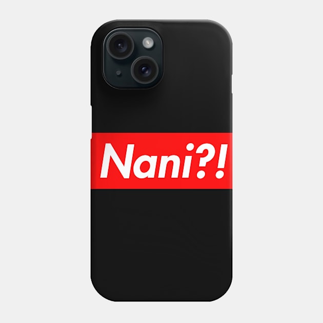 Nani Phone Case by lightbulbmcoc