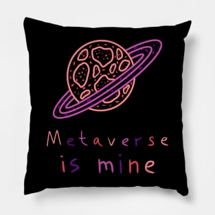 Metaverse is mine, Planet Invasion, Versecism Art Pillow