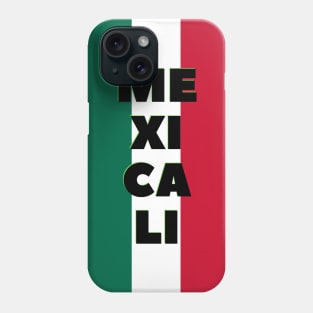 Mexicali in Mexican Flag Colors Vertical Phone Case