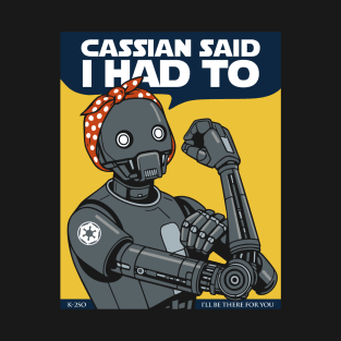 I had to T-Shirt