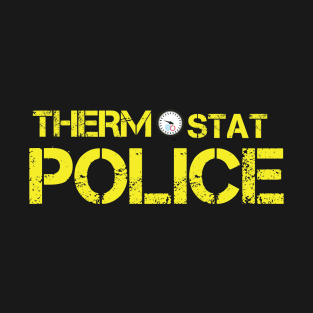 THERMOSTAT POLICE T-Shirt