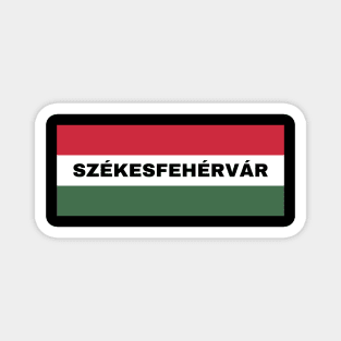 Székesfehérvár City in Hungarian Flag Magnet