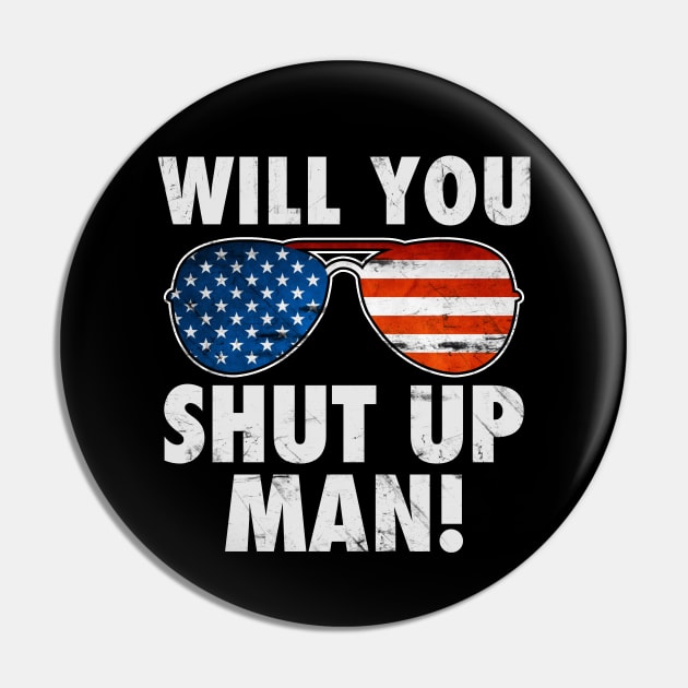 Will You Shut Up Man! Pin by TextTees