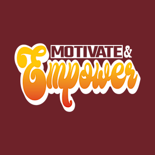 Motivate and Empower T-Shirt