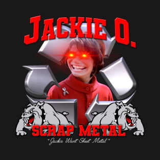 Jackie Want Sheet Metal T-Shirt