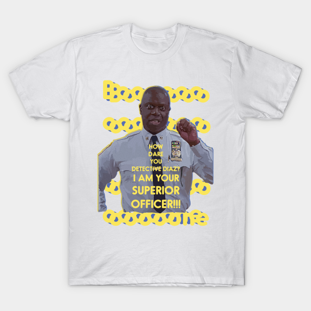 How dare you detective Diaz? Brooklyn Nine Nine T Shirt TeePublic