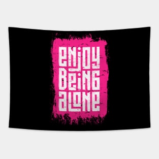Enjoy Being Alone Tapestry