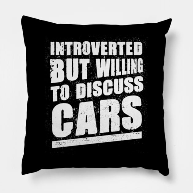 Introverted But Willing To Discuss CARS Funny Car Guy Pillow by CreativeSalek