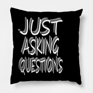 just asking questions Pillow