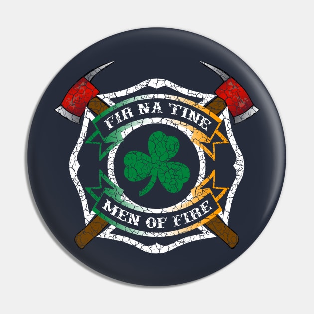 Fir na Tine - Irish Firefighter Pin by ianscott76