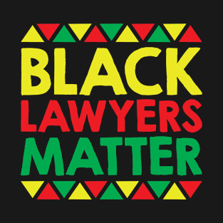 black lawyers matter - blm T-Shirt